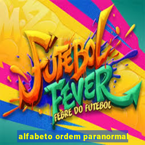 alfabeto ordem paranormal